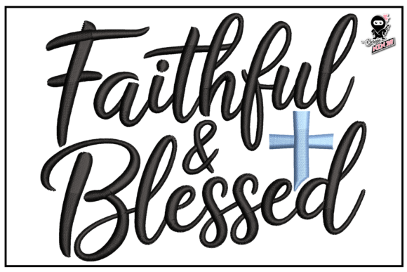 Elegant Faithful and Blessed Embroidery Design
